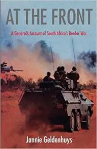 At The Front: A General's Account Of South Africa's Border War