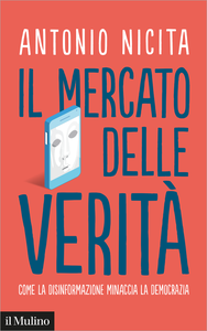 Il mercato delle verità - Antonio Nicita