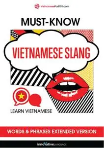 Learn Vietnamese: Must-Know Vietnamese Slang Words & Phrases, Extended Version [Audiobook]