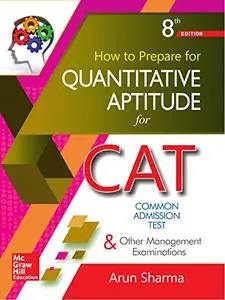 How to prepare for Quantitative Aptitude for the CAT, 8 Edition