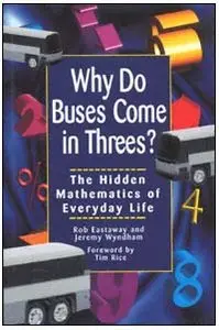 Why Do Buses Come in Threes: The Hidden Mathematics of Everyday Life (repost)