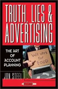 Truth, Lies, and Advertising: The Art of Account Planning (repost)