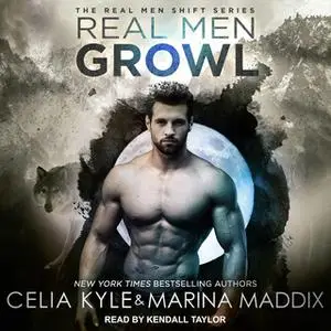 «Real Men Growl» by Celia Kyle,Marina Maddix