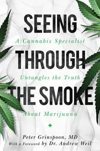 Seeing through the Smoke: A Cannabis Specialist Untangles the Truth about Marijuana