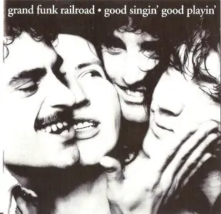 Grand Funk Railroad - Good Singin' Good Playin' (1976) Repost