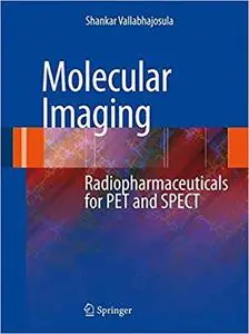 Molecular Imaging: Radiopharmaceuticals for PET and SPECT