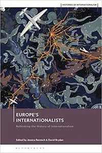 Internationalists in European History: Rethinking the Twentieth Century