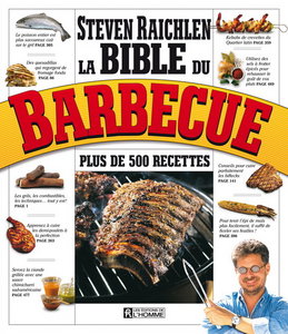 Steven Raichlen, "La bible du barbecue - plus de 500 recettes" (repost)