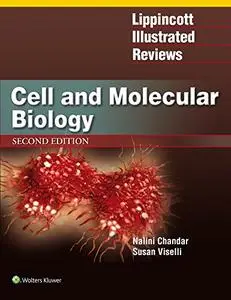 Lippincott Illustrated Reviews: Cell and Molecular Biology, 2nd Edition