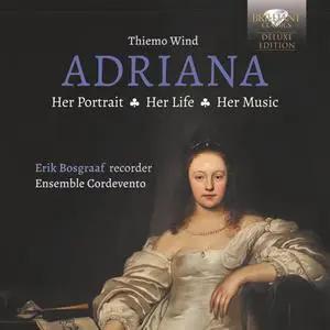 Erik Bosgraaf & Cordevento - Adriana: Her Portrait, Her Life, Her Music (2024) [Official Digital Download 24/96]