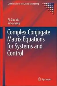 Complex Conjugate Matrix Equations for Systems and Control [Repost]