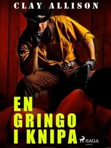 «En gringo i knipa» by Clay Allison,William Marvin Jr