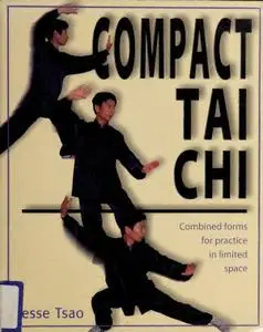 Compact Tai Chi: Combined Forms for Pratice in Limited Space