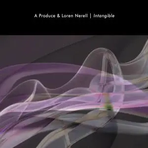 A Produce & Loren Nerell - Intangible (2011)