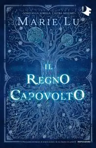 Marie Lu - Il regno capovolto