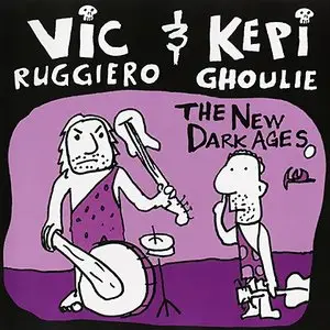 Vic Ruggiero & Kepi Ghoulie - The New Dark Ages (2009) RESTORED