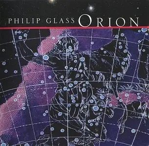 Philip Glass - Orion (2005) [2CDs] [Repost]