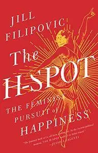 The H-Spot: The Feminist Pursuit of Happiness