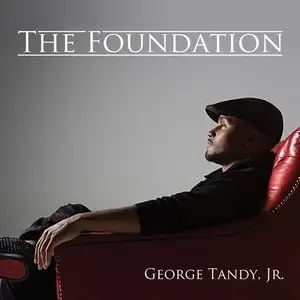 George Tandy, Jr. - The Foundation (2014)