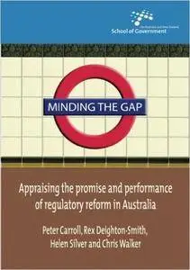 Minding the Gap: Appraising the promise and performance of regulatory reform in Australia