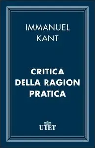 Immanuel Kant - Critica della ragion pratica