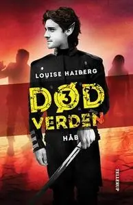 «Død verden #3: Håb» by Louise Haiberg