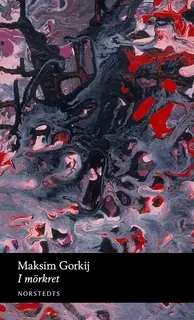 «I mörkret» by Maksim Gorkij