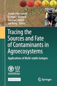 Tracing the Sources and Fate of Contaminants in Agroecosystems: Applications of Multi-stable Isotopes
