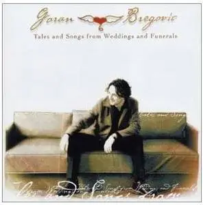 Goran Bregovic - Tales & Songs From Wedding and Funerals (1997)