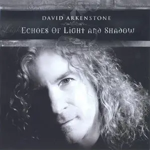 David Arkenstone - Echoes of Light and Shadow