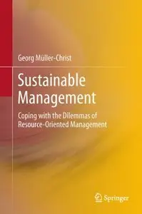 Sustainable Management: Coping with the Dilemmas of Resource-Oriented Management