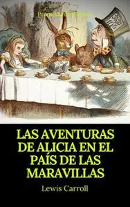 «Las aventuras de Alicia en el País de las Maravillas (Prometheus Classics)» by Lewis Carroll,Prometheus Classics