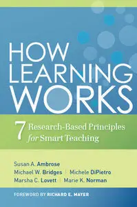 How Learning Works: Seven Research-Based Principles for Smart Teaching