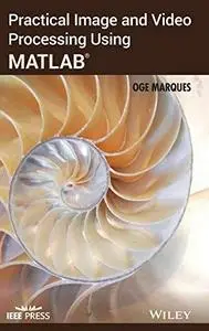 Practical image and video processing using MATLAB®