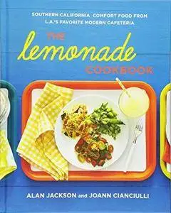 The Lemonade cookbook : Southern California comfort food from L.A.'s favorite modern cafeteria (Repost)