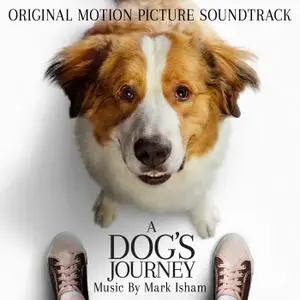 Mark Isham - A Dog's Journey (Original Motion Picture Soundtrack) (2019)