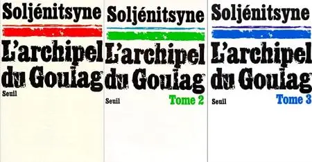 Alexandre Soljénitsyne, "L'archipel du Goulag", 3 tomes
