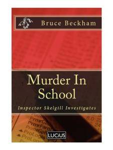 Murder In School (Detective Inspector Skelgill Investigates Book 2)  by Bruce Beckham