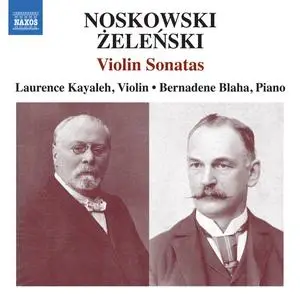 Laurence Kayaleh & Bernadene Blaha - Noskowski & Żeleński: Violin Sonatas (2023)
