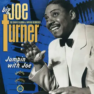 Big Joe Turner - Jumpin' With Joe - The Complete Aladdin & Imperial Recordings (1993)