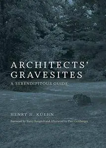 Architects' Gravesites: A Serendipitous Guide