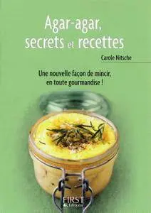 Carole Nitsche, "Petit livre de - Agar-agar, secrets et recettes"