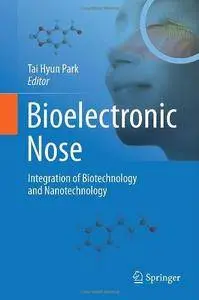 Bioelectronic Nose: Integration of Biotechnology and Nanotechnology (Repost)