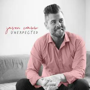 Jason Crabb - Unexpected (2018)