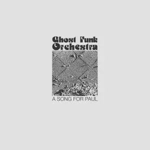 Ghost Funk Orchestra - A Song for Paul (2019)