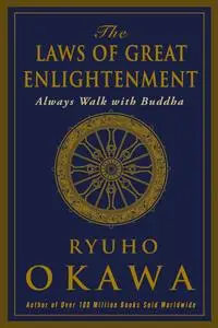 The Laws of Great Enlightenment: Always Walk with Buddha