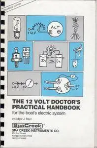 Edgar J. Beyn - The 12 Volt Doctor's Practical Handbook For The Boat's Electric System
