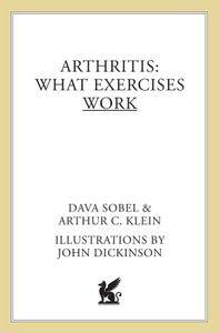 Arthritis: What Exercises Work: Breakthrough Relief for the Rest of Your Life, Even After Drugs and Surgery Have Failed