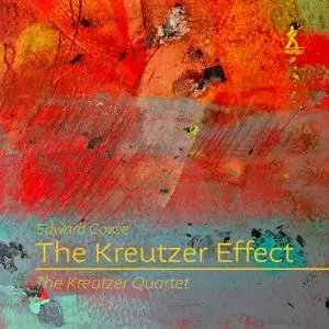 Kreutzer Quartet - Edward Cowie: The Kreutzer Effect (2024) [Official Digital Download 24/192]