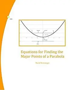 Equations for Finding the Major Points of a Parabola